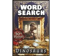 WORD SEARCH - DINOSAURS: Dino Puzzle Book with Easy to Read Print about T-Rex, Raptors, Jurassic and More | 50+ Puzzles | 6x9 inches | 120 pages ... ... Vacation and Relaxation. Adults Teens Seniors