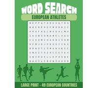 Word Search European Athletes: Large Print Puzzle Book Featuring Famous Sports Legends: Fun & Challenging Word Search Puzzles Celebrating Europe’s ... (European Word Search Series (Large Print))