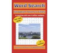 Word Search: European Towns & Cities, In Countries with over 4 Million Residents. Over 1200 Words, 24 Countries, For Adultes, Seniors & Teens: 6 x 9 in (15.24 x 22.86 cm) -121 puzzles with solutions