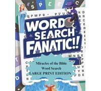 WORD SEARCH FANATIC!!: Miracles of the Bible - Large Print Edition