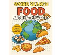 Word Search Food Around The World: Word Search Puzzles for Food Around 196 Countries in the World: Includes the Description of the Food |8.5x11 inches ... foodies, travelers, and puzzle lovers alike.