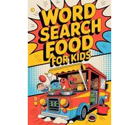Word Search Food for Kids: Logic-Rich Puzzle Activity Workbook for Tweens Ages 9-12