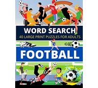 Word Search FOOTBALL: 40 Large Print Puzzles for Adults (Word Search Puzzles for Adults)