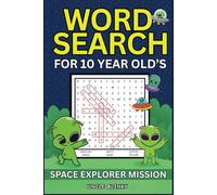Word Search for 10 Year Olds: Space Explorer Mission: Word Searches with Easy to Read Print About Space, Astronomy, Planets, Moons and More | 6x9 inches, 116 pages | 50+ Puzzles with Answer Keys