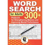 Word Search for Adults: 300+ Puzzles for Strengthening Memory and Improving Mental Performance (Puzzles for adults)