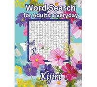 Word Search for Adults: Everyday: 100 Puzzles with 30 Words in Every Grid (Kijiri Word Search)
