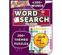 Word Search for Adults: Words and Fun : a Time for Pleasure and Relaxation - Solve Word Search and Have Good Time - 4300+ Words/200+ Themed Word Wearch Puzzles for Adults