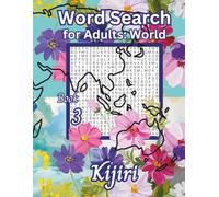 Word Search for Adults: World: 100 Puzzles with 30 Words in Every Grid (Kijiri Word Search)