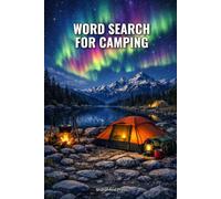 Word Search for Camping: Get ready to escape the great outdoors with 100 brain-boosting puzzles