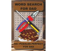 WORD SEARCH FOR DAD: 50+ PUZZLES PERFECT FOR DAD | A Thoughtfully Designed Gift Full of Words Just for Him - Travel-Friendly Size for Enjoying Time ... FOR TRAVEL, RELIEVE STRESS, AND PASS TIME)
