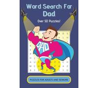 Word Search For Dad: For Adults and Seniors | Over 50 Puzzles | Gift for Birthdays, Father's Day, and Leisure Time