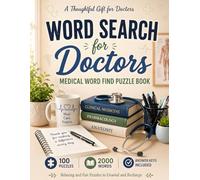 Word Search for Doctors: Medical Word Find Puzzle Book: 100 Large Print Medical Puzzles with 2,000 Unique Terms - Anatomy, Diagnoses, Procedures & ... Med Students (Everyday Heroes Puzzle Series)