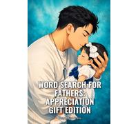 Word Search for Fathers: Appreciation Gift Edition: Relax, Search & Celebrate Everything Fathers