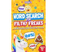 Word Search for Filthy Freaks: A Rude Puzzle Hunt with Zero Filter (Swear Word Word Searches)