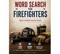 Word Search for Firefighters: Large Print Hero-Themed Puzzle Book: 100 Word Find Puzzles with 2,000 Unique Terms - Equipment, Rescue, Fire Safety & Station Life (Everyday Heroes Puzzle Series)