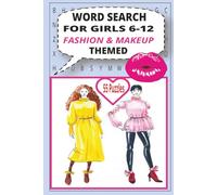 WORD SEARCH FOR GIRLS 6-12 FASHION & MAKEUP THEMED: Fashion, Makeup all things girly, this book is perfect for girls ages 6-12 | Features 55 exciting ... screen free |110 pages | Large Words