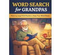 Word Search for Grandpas: Relaxing Large Print Puzzles to Keep Your Mind Sharp (Puzzle and Activity Books for Men)