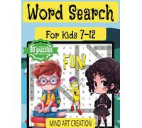 Word Search For Kids 7-12: The Perfect Word Search Book for Kids ages 7 to 12. Fun, Easy and Educational, This Puzzle Book is Great Gift for kids to ... Keep Their Brains Busy with This Puzzle Book!