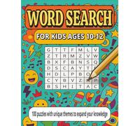 Word Search for Kids Ages 10-12: Challenging & Fun Word Hunts for Curious Minds - 100 uniquely themed puzzles to boost vocabulary and expand the knowledge (Brain Booster)