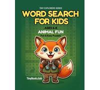 Word Search for Kids Ages 6-8 - Animals Adventure: 82 Fun Themed Puzzles with 3 Difficulty Levels, Coloring Pages, and Positive Affirmations to Build Confidence. Tiny Explorers Series.