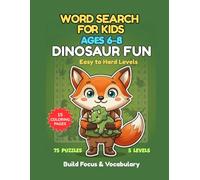 Word Search for Kids Ages 6-8 - Dinosaur Fun: 75 Puzzles with 5 Levels, Coloring Pages, and Creative Activities (Tiny Explorers Series)