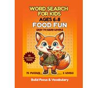 Word Search for Kids Ages 6-8 - Food Fun: 75 Themed Puzzles with 5 Difficulty Levels, Coloring Pages, and Creative Activities (Tiny Explorers Series)