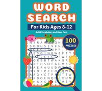 Word Search for Kids Ages 8-12: 100 Fun Puzzles to Build Vocabulary, Focus, and Confidence
