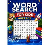 Word Search for Kids Ages 8-12: 100 Large Print Word Search Puzzles Featuring Animals, Space, Nature, History, Sports, Travel and More | Fun Educational Activities for Boys & Girls