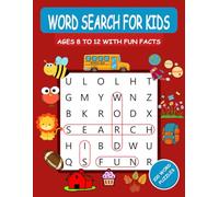 Word Search For Kids Ages 8-12: 100 Word Search Puzzles with Fun and Interesting Facts for Kids 8-12 years old or older