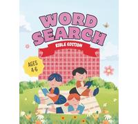 Word Search For Kids Puzzle Book Bible Edition: Large Print | 100+ Word Puzzles | Fun Challenges For Children Ages 4-6 to know about Jesus, Love and God.