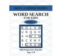Word Search for Kids: Skill Ladder Series Level 1: Easy Word Search Puzzles for Ages 5-8, Across and Down Only, 100 Progressive Puzzles