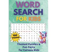 Word Search For Kids: Word Search For Kids Themed Puzzles and Fun Facts for Curious Kids | 100 Puzzles | Ages 8-12 | Fun Facts Trivia