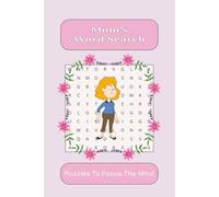 Word Search for Mom's: Word Searches with Easy-to-Read Print About Mom, Love, Family and More I 6x9 inches, 110pages I 50+Puzzles...Gift for Vacations, Holidays, Mothers Day and Free Time