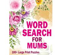 Word search For Mums: 100+ Large print Word Search Puzzles For Mums
