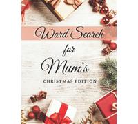 Word Search for Mum's Christmas Edition: 100 Large Print Word Search Books For Adults. Great Idea for Xmas Gift.