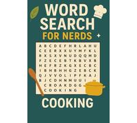 WORD SEARCH FOR NERDS - COOKING: A Living Puzzle Book for the Naturally Curious! (Word Search For Nerds Series)