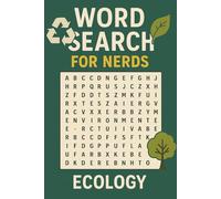 WORD SEARCH FOR NERDS - ECOLOGY: A Nature-Loving Puzzle Book for the Eco-Curious Mind! (Word Search For Nerds Series)