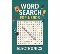 WORD SEARCH FOR NERDS - ELECTRONICS: A Brain-Charging Puzzle Book for the Electrically Inclined! Word searches in easy to read format using words from ... solutions. (Word Search For Nerds Series)