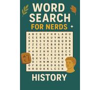 WORD SEARCH FOR NERDS - HISTORY: A Living Puzzle Book for the Naturally Curious! (Word Search For Nerds Series)