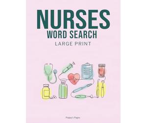 Word Search for Nurses: 100 Large Print Nursing Word Search Puzzle Games: No Duplicate Words | Challenge Your Nursing Knowledge