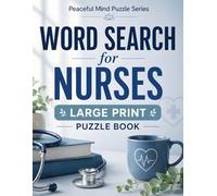 Word Search for Nurses: Large Print Puzzle Book: 100 Nursing-Themed Word Find Puzzles with 1,200+ Unique Terms - Perfect Gift for Nurses, Healthcare ... Staff (Everyday Heroes Puzzle Series)