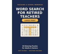 Word Search for Retired Teachers: Large Print Edition - 50 Relaxing Puzzles for Adults & Seniors (Teaching & School Memories)