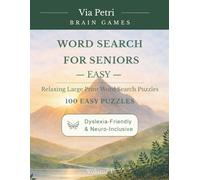 Word Search for Seniors - Easy: Relaxing Large Print Word Search Puzzles: 100 Easy Nature-Themed Puzzles, Extra Large Print (20pt), Dyslexia-Friendly ... (Volume 1) (Via Petri Brain Games)