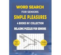 Word Search for Seniors - Simple Pleasures: Complete 4-in-1 Collection of Easy-to-Read Puzzles: Includes Morning Routine, Quiet Evening, Sunday ... - ... - Simple Pleasures 8.5x11, Large Print)
