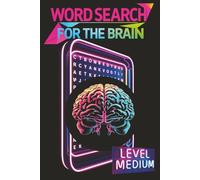 Word Search for the Brain- Level Medium: Word Search for the Brain- Level Medium puzzler for memory, memory games, relax and More|6x9 inches| 55 Puzzles…Gift for Vacation, Holiday, and Relaxation