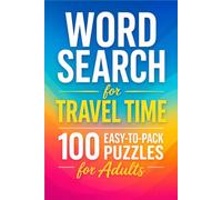 Word Search For Travel Time: 100 Puzzles For Adults