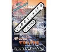 WORD SEARCH For You! Puzzle Book: Easy-to-read Word Searches about TRAINS, RAILS, AND LOCOMOTIVES | 6x9 inches | 110 pages with 50+ puzzles! | Holiday Gifts, Vacation Entertainment, Free-Time Killer