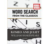 Word Search from the Classics: William Shakespeare - Romeo and Juliet | 100 Literary Word Search Puzzles Featuring Characters, Vocabulary & Themes from the Classics