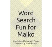 Word Search Fun for Maiko: Unwind and Relax with These Entertaining Word Puzzles