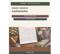 Word Search: Gardening: 100 Large Print Puzzles Featuring Flowers, Vegetables, Herbs, Garden Tools, Nature Themes and Relaxing Brain Exercise with ... Included (SilverMind Word Search Collection)